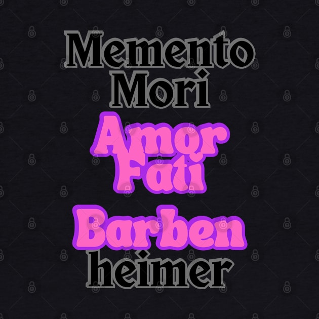 Barbenheimer. Memento Mori Amor Fati. by SwagOMart